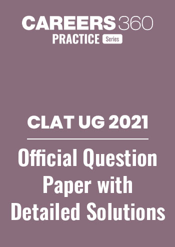 CLAT UG 2021 Question Paper with Answer Key and Detailed Solutions - Download Free PDF