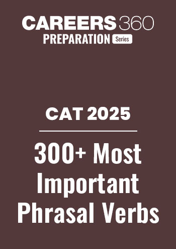 300+ Phrasal Verbs List for CAT Exam, Types With Examples & Practice Questions. Download Pdf