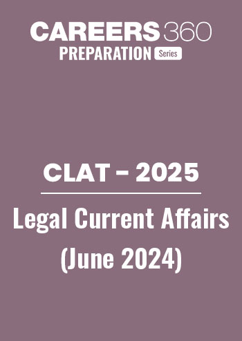 Monthly Legal Current Affairs PDF for CLAT Aspirants - June 2024