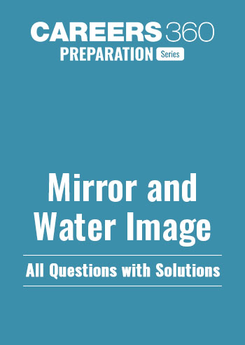 Mirror and Water Image Questions with Solutions PDF