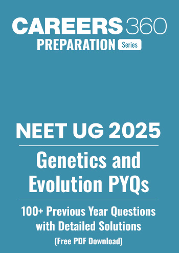 NEET 2025 Genetics and Evolution PYQs: 100+ NEET Questions with Detailed Solutions PDF Download