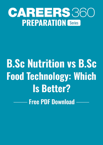 B.Sc Nutrition vs Food Technology: Career & Course Comparison