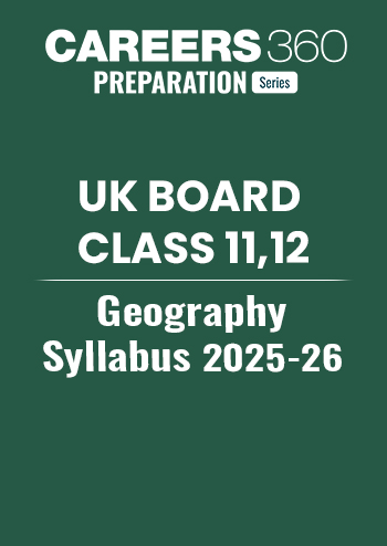 UK Board Class 11, 12 Geography Syllabus 2025-26