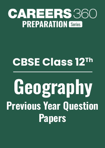 CBSE Class 12 Geography: Previous Year Question Papers