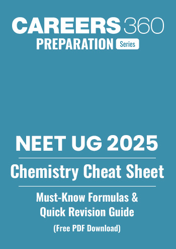 NEET 2025 Chemistry Cheat Sheet PDF: Must-Know Formulas & Quick Revision Guide