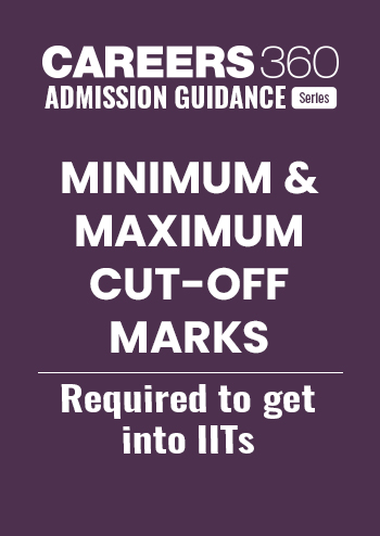 Minimum and Maximum Cut-Off Marks Required to get into IITs
